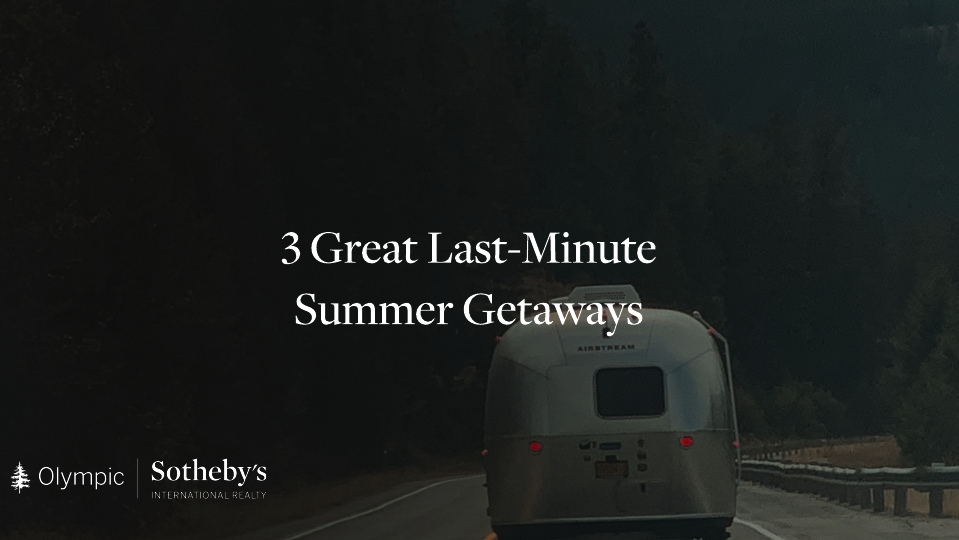 Last-Minute Summer Getaways